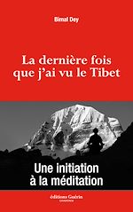 Télécharger le livre :  La Dernière fois que j'ai vu le Tibet