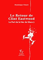 Télécharger le livre :  Le Port de la Mer de Glace - tome 3 Le Retour de Clint Eastwood
