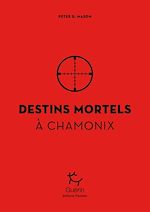Télécharger le livre :  Destins mortels à Chamonix