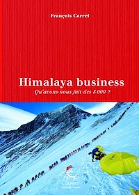 Téléchargez le livre :  Himalaya business - Qu'avons-nous fait des 8000 ?