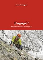 Télécharger le livre :  Engagé ! Fragments d'une vie de guide
