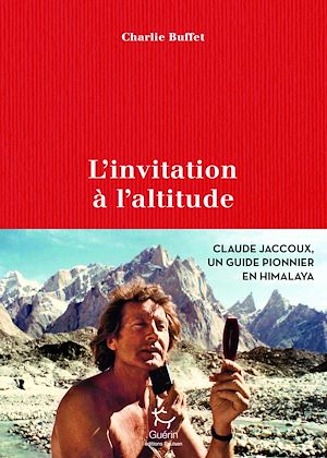 Download the eBook: L'invitation à l'altitude - Claude Jaccoux un guide pionnier en Himalaya