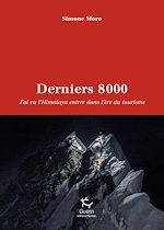 Télécharger le livre :  Derniers 8000 - J'ai vu l'Himalaya entrer dans l'ère du tourisme