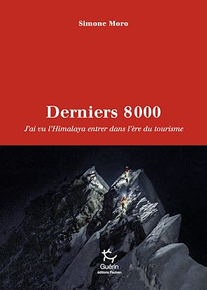 Téléchargez le livre :  Derniers 8000 - J'ai vu l'Himalaya entrer dans l'ère du tourisme