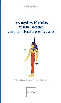 Télécharger le livre :  Les mythes féminins et leurs avatars dans la littérature et les arts
