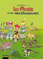 Télécharger le livre :  Pixels - Tome 3 - Les Pixels et les minis dinosaures