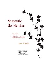 Télécharger le livre :  Semoule de blé dur, suivi de Sablés amers