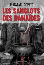 Télécharger le livre :  Les sanglots des danaïdes