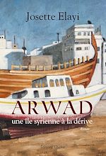 Télécharger le livre :  Arwad, une île syrienne à la dérive