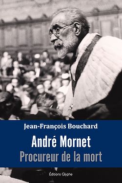 Télécharger le livre :  André Mornet, procureur de la mort