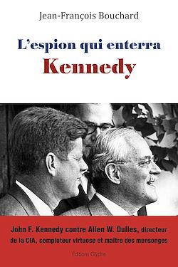 Télécharger le livre :  L'espion qui enterra Kennedy