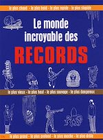Télécharger le livre :  Le Monde incroyable des records