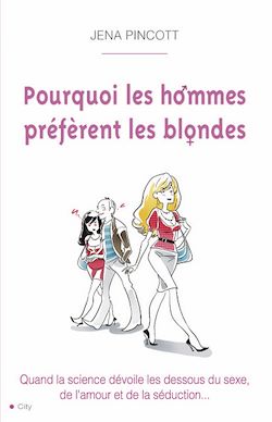 Télécharger le livre :  Pourquoi les hommes préfèrent les blondes