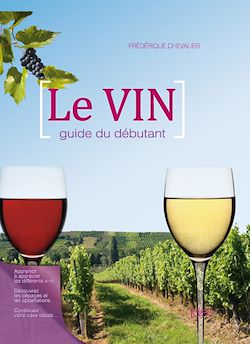 Télécharger le livre :  Le vin - guide du débutant