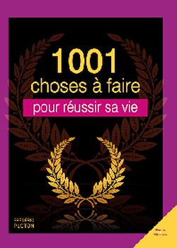 Télécharger le livre :  1001 choses à faire pour réussir sa vie