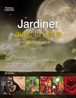 Télécharger le livre :  Jardiner avec la Lune 365 jours par an - édition 2011