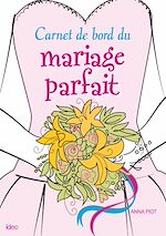 Télécharger le livre :  Carnet de bord du mariage parfait