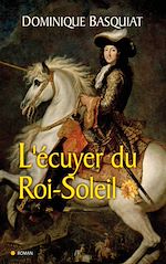 Télécharger le livre :  Ecuyer du Roi Soleil