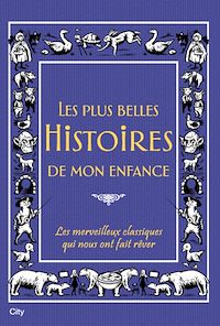 Téléchargez le livre :  Les plus belles histoires de mon enfance
