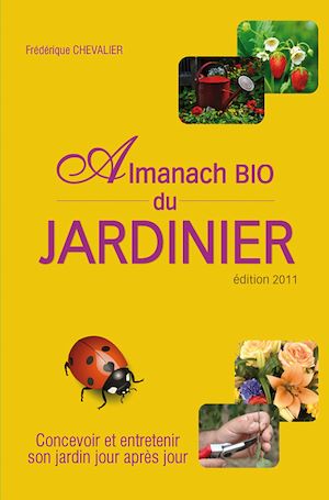 Téléchargez le livre :  Almanach bio du jardinier - édition 2011