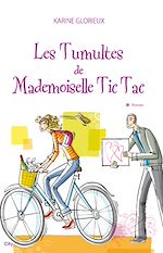 Télécharger le livre :  Les Tumultes de Mademoiselle Tic Tac