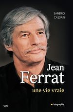 Télécharger le livre :  Jean Ferrat, une vie vraie