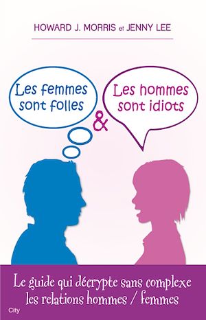 Téléchargez le livre :  Les femmes sont folles & les hommes sont idiots