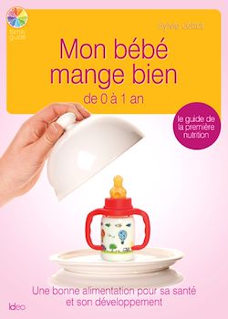 Télécharger le livre :  Mon bébé mange bien de 0 à 1 an