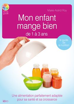Télécharger le livre :  Mon enfant mange bien de 1 à 3 ans