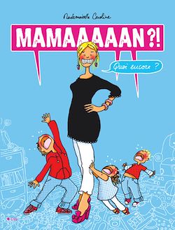 Télécharger le livre :  Maman ! Quoi encore ?