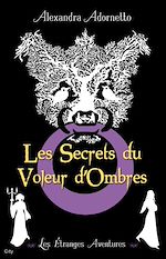 Télécharger le livre :  Les secrets du voleur d’ombres