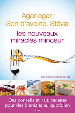 Télécharger le livre :  Agar agar, Son d’avoine, Stévia : les nouveaux miracles minceur