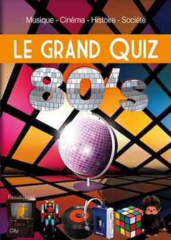 Télécharger le livre :  Le grand Quiz 80’s