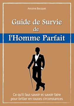Télécharger le livre :  Guide de survie de l'Homme Parfait