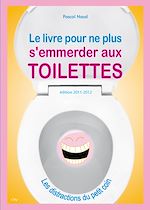 Télécharger le livre :  Le livre pour ne plus s’emmerder aux toilettes