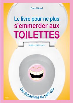 Télécharger le livre :  Le livre pour ne plus s’emmerder aux toilettes
