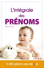 Télécharger le livre :  L’intégrale des prénoms - édition 2012