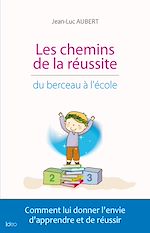 Télécharger le livre :  Les chemins de la réussite, du berceau à l’école