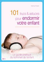 Télécharger le livre :  101 trucs et astuces pour endormir votre enfant