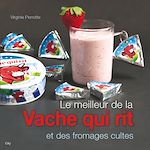 Télécharger le livre :  Le meilleur de la Vache qui rit et des fromages cultes