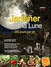 Télécharger le livre :  Jardiner avec la Lune 365 jours par an - édition 2012