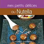 Télécharger le livre :  Mes petits délices au Nutella