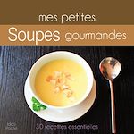 Télécharger le livre :  Mes petites soupes gourmandes