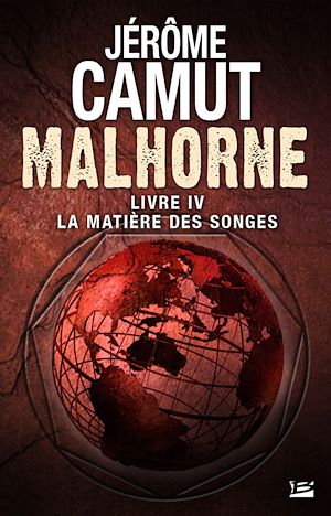Malhorne, T4 : La Matière des songes | CAMUT, Jérôme. Auteur