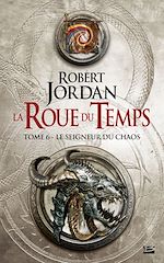 Download this eBook La Roue du Temps, T6 : Le Seigneur du Chaos