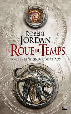 Télécharger le livre :  La Roue du Temps, T6 : Le Seigneur du Chaos