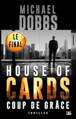 Télécharger le livre :  House of Cards, T3 : Coup de Grâce