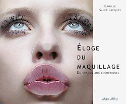 Télécharger le livre :  Eloge du maquillage : du cosmos aux cosmétiques