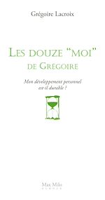 Download this eBook Les douze moi de Grégoire : Mon développement personnel est-il durable ?