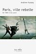 Télécharger le livre :  Paris, ville rebelle. De 1800 à nos jours